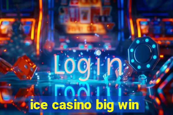 ice casino big win